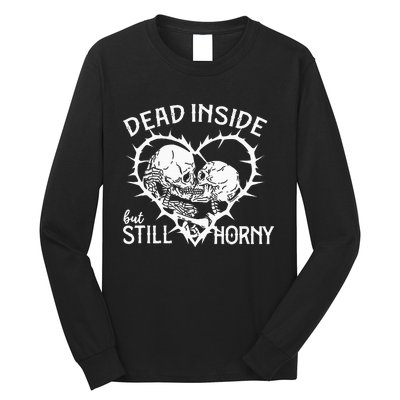 Dead Inside But Still Horny In Spike Heart Long Sleeve Shirt