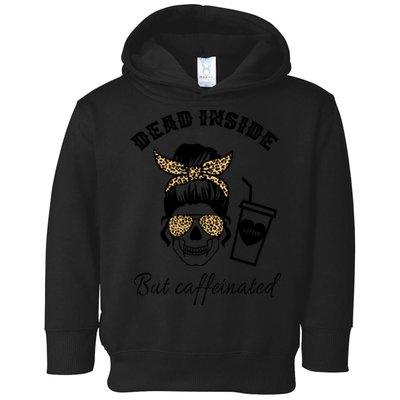 Dead Inside But Caffeinated Toddler Hoodie