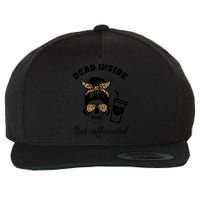 Dead Inside But Caffeinated Wool Snapback Cap