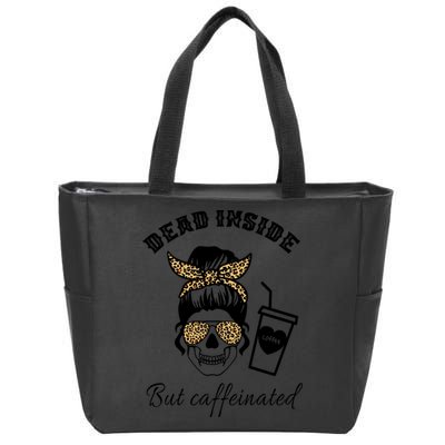 Dead Inside But Caffeinated Zip Tote Bag