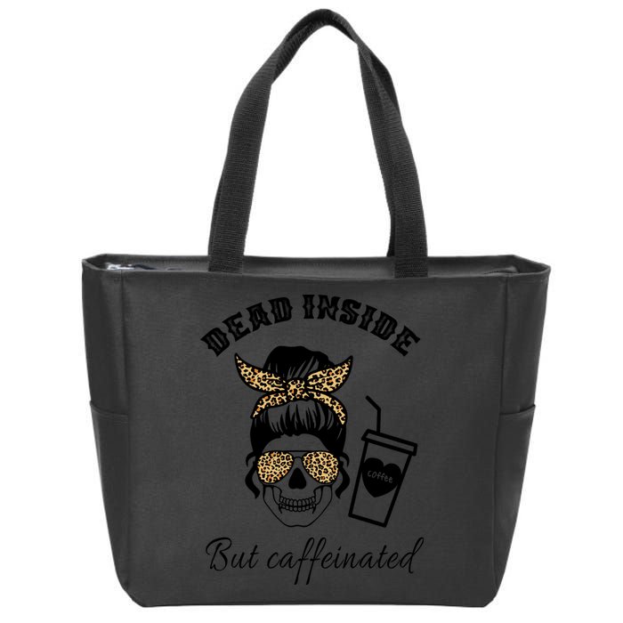 Dead Inside But Caffeinated Zip Tote Bag