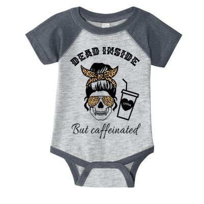 Dead Inside But Caffeinated Infant Baby Jersey Bodysuit