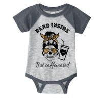 Dead Inside But Caffeinated Infant Baby Jersey Bodysuit