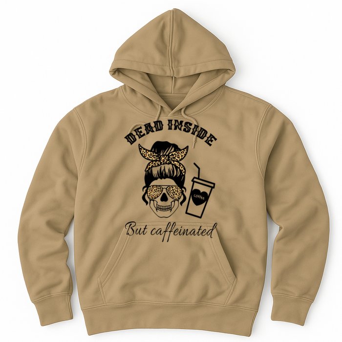 Dead Inside But Caffeinated Hoodie