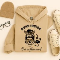 Dead Inside But Caffeinated Hoodie