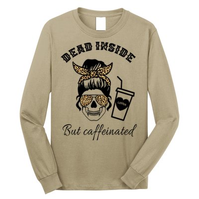 Dead Inside But Caffeinated Long Sleeve Shirt
