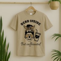 Dead Inside But Caffeinated T-Shirt