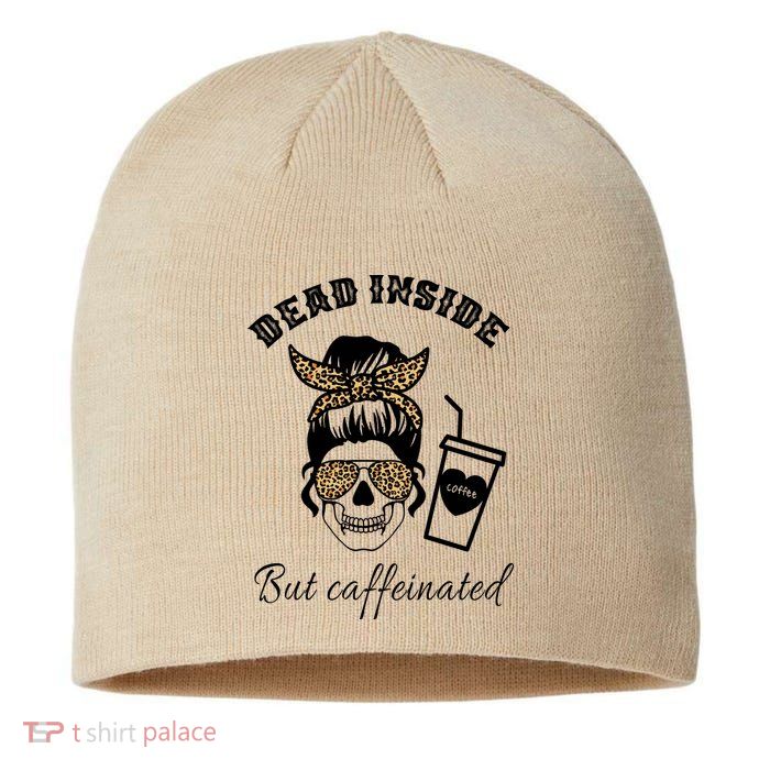 Dead Inside But Caffeinated Sustainable Beanie