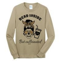 Dead Inside But Caffeinated Tall Long Sleeve T-Shirt