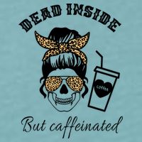 Dead Inside But Caffeinated Sueded Cloud Jersey T-Shirt