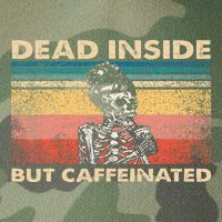 Dead Inside But Caffeinated Legacy Tie Dye Trucker Hat