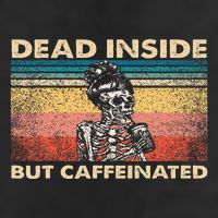 Dead Inside But Caffeinated Cool Comfort Performance Bucket Hat