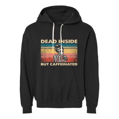 Dead Inside But Caffeinated Garment-Dyed Fleece Hoodie