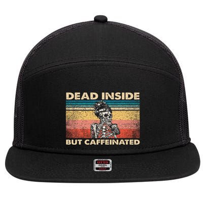 Dead Inside But Caffeinated 7 Panel Mesh Trucker Snapback Hat
