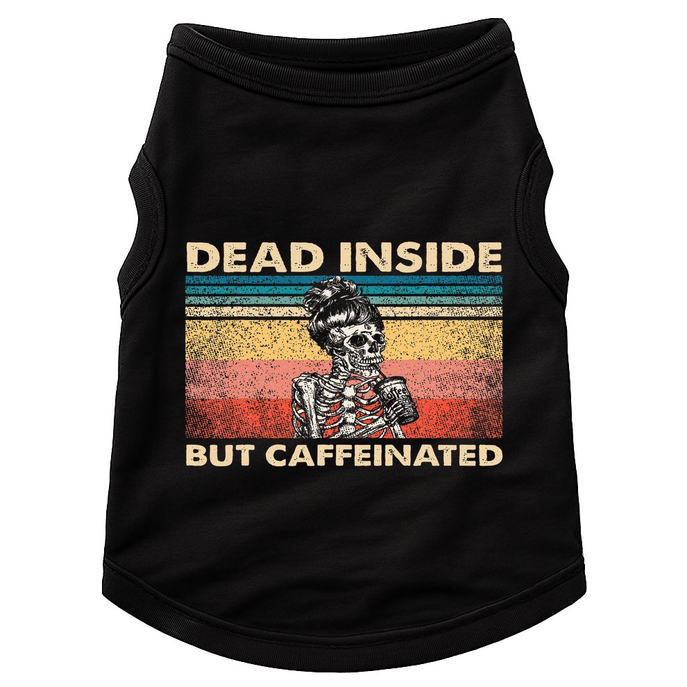 Dead Inside But Caffeinated Doggie Tank