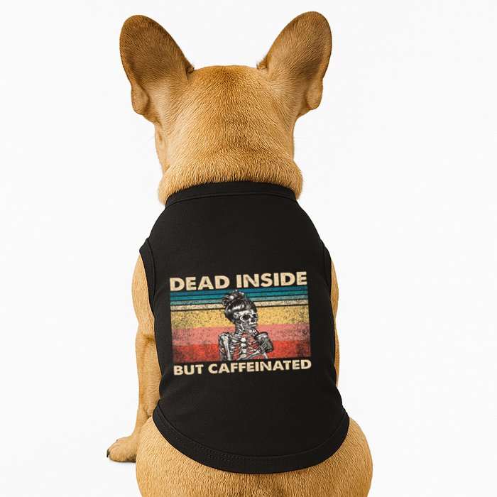 Dead Inside But Caffeinated Doggie Tank