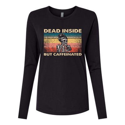 Dead Inside But Caffeinated Womens Cotton Relaxed Long Sleeve T-Shirt