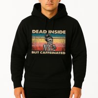 Dead Inside But Caffeinated Hoodie