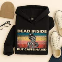 Dead Inside But Caffeinated Hoodie