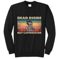 Dead Inside But Caffeinated Sweatshirt