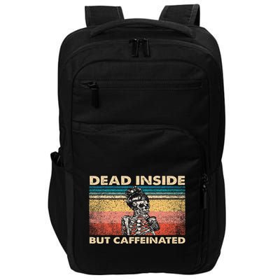 Dead Inside But Caffeinated Impact Tech Backpack