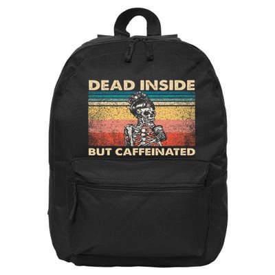 Dead Inside But Caffeinated 16 in Basic Backpack