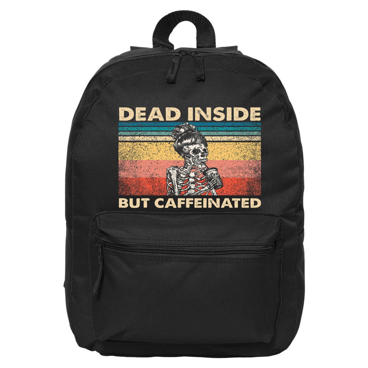 Dead Inside But Caffeinated 16 in Basic Backpack
