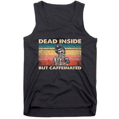 Dead Inside But Caffeinated Tank Top