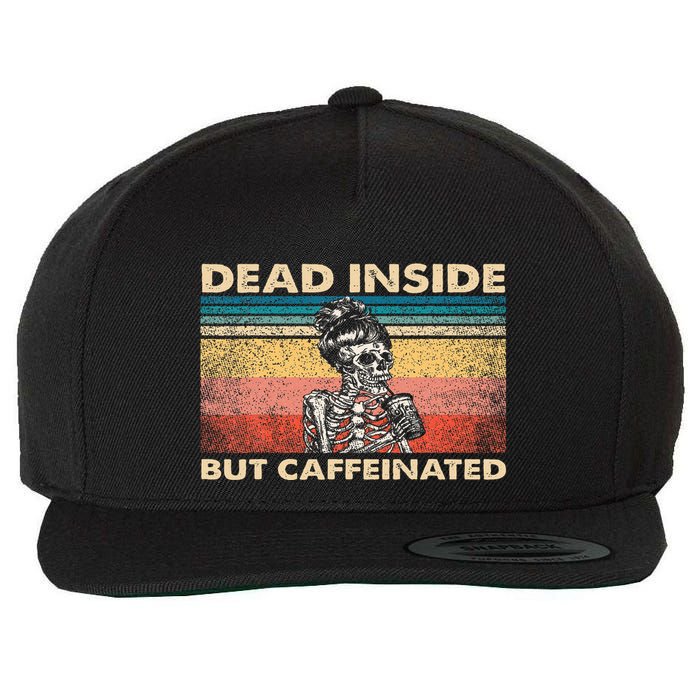 Dead Inside But Caffeinated Wool Snapback Cap