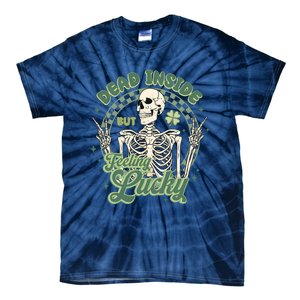 Dead Inside But Feeling Lucky Saint PatrickS Day Tie-Dye T-Shirt