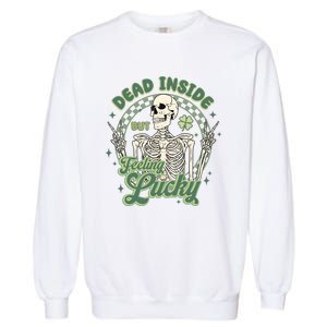 Dead Inside But Feeling Lucky Saint PatrickS Day Garment-Dyed Sweatshirt