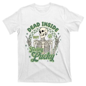 Dead Inside But Feeling Lucky Saint PatrickS Day T-Shirt