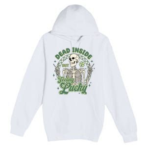 Dead Inside But Feeling Lucky Saint PatrickS Day Premium Pullover Hoodie