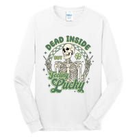 Dead Inside But Feeling Lucky Saint PatrickS Day Tall Long Sleeve T-Shirt