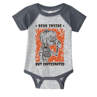 Dead Inside But Caffeinated Pumpkin Skeleton Infant Baby Jersey Bodysuit