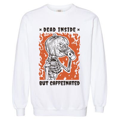 Dead Inside But Caffeinated Pumpkin Skeleton Garment-Dyed Sweatshirt