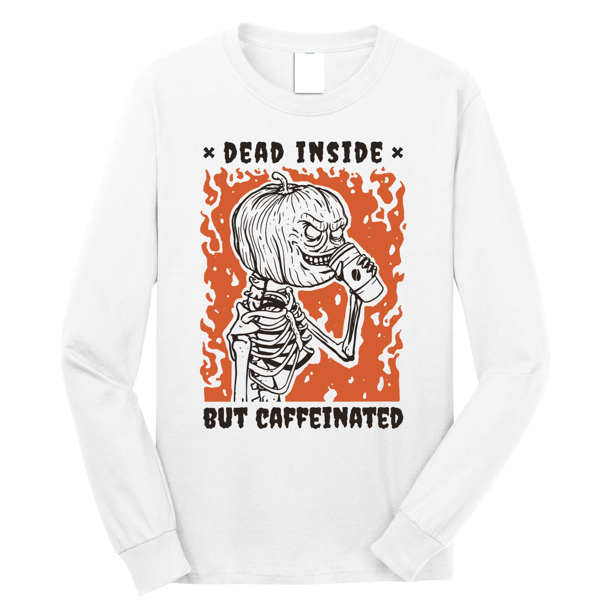 Dead Inside But Caffeinated Pumpkin Skeleton Long Sleeve Shirt