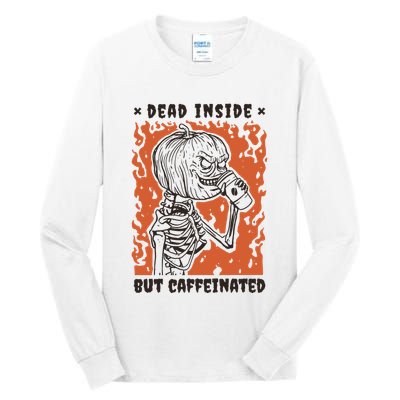 Dead Inside But Caffeinated Pumpkin Skeleton Tall Long Sleeve T-Shirt