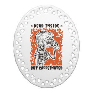 Dead Inside But Caffeinated Pumpkin Skeleton Ceramic Oval Ornament