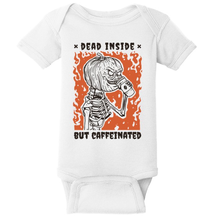 Dead Inside But Caffeinated Pumpkin Skeleton Baby Bodysuit