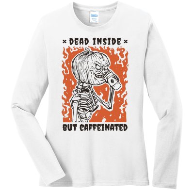 Dead Inside But Caffeinated Pumpkin Skeleton Ladies Long Sleeve Shirt