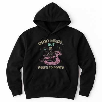 Dead Inside But Ready To Party Skeleton Chilling Hoodie