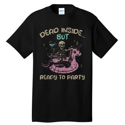 Dead Inside But Ready To Party Skeleton Chilling Tall T-Shirt