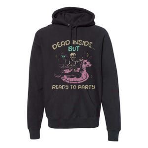 Dead Inside But Ready To Party Skeleton Chilling Premium Hoodie