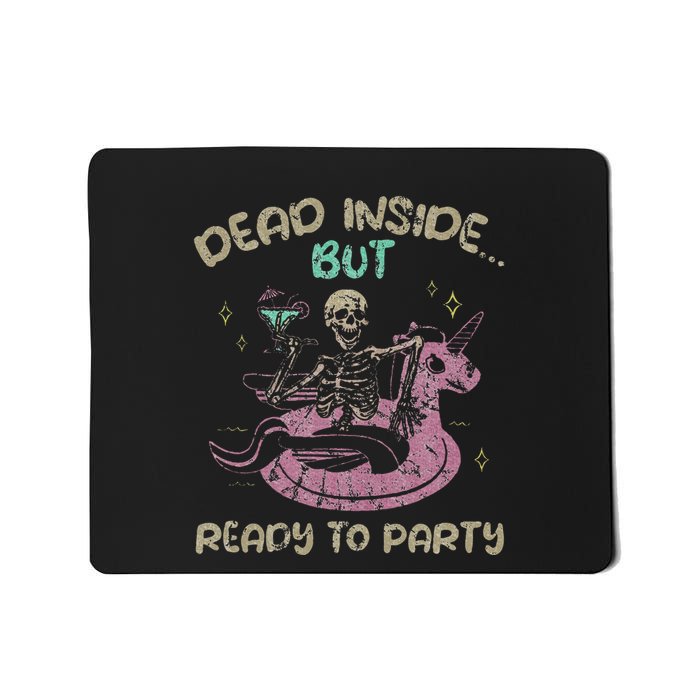 Dead Inside But Ready To Party Skeleton Chilling Mousepad
