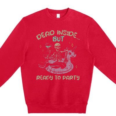 Dead Inside But Ready To Party Skeleton Chilling Premium Crewneck Sweatshirt