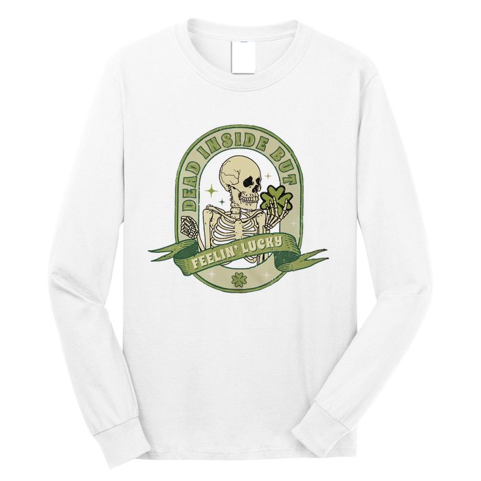 Dead Inside But Feelin Lucky Long Sleeve Shirt