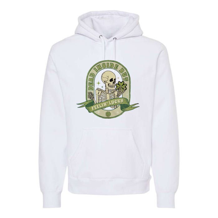 Dead Inside But Feelin Lucky Premium Hoodie