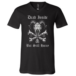 Dead Inside But Still Horny V-Neck T-Shirt