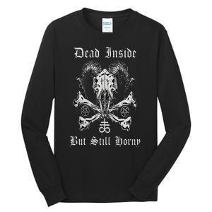 Dead Inside But Still Horny Tall Long Sleeve T-Shirt